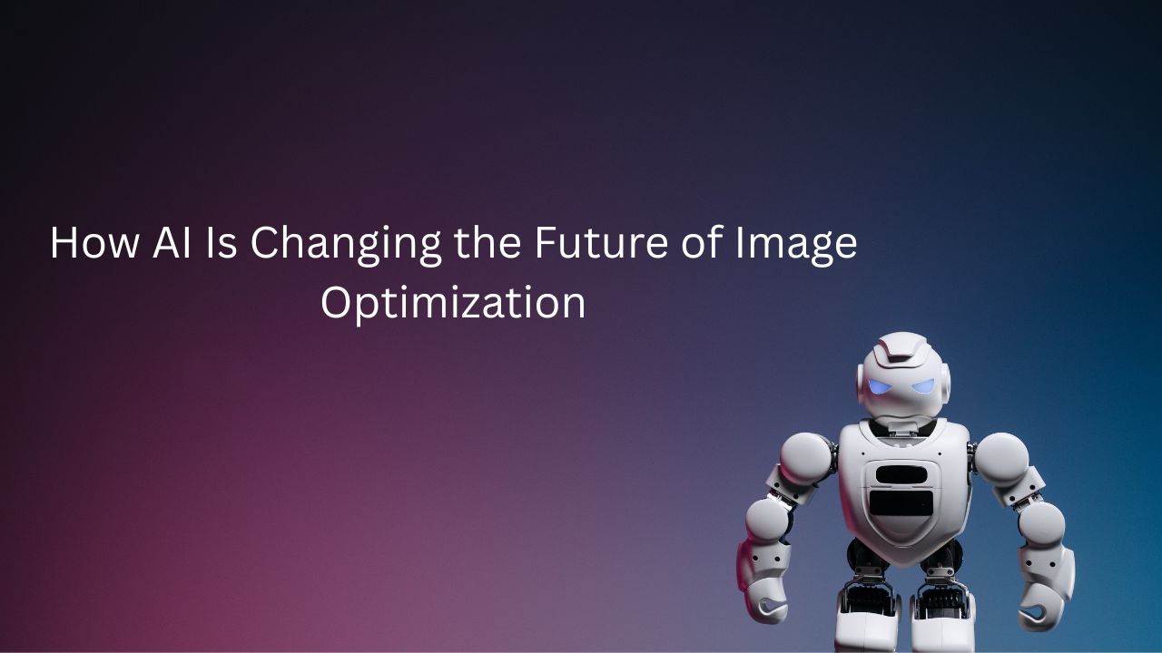 How AI Is Changing the Future of Image Optimization